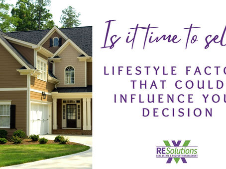 Is It Time to Sell? Lifestyle Factors That Could Influence Your Decision